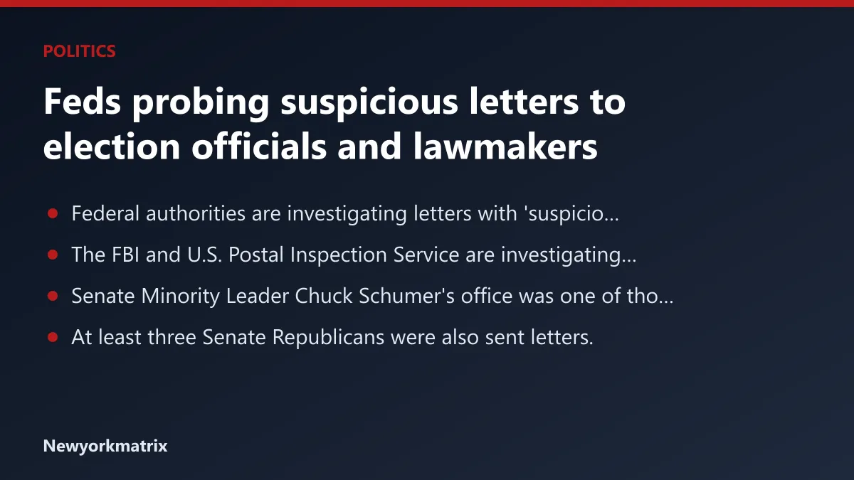 Headline card: Feds probing suspicious letters to election officials and lawmakers