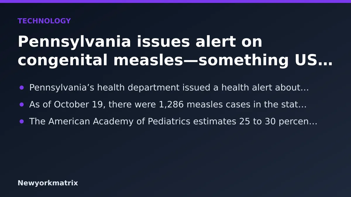 Headline card: Pennsylvania issues alert on congenital measles—something US hasn't seen for decades